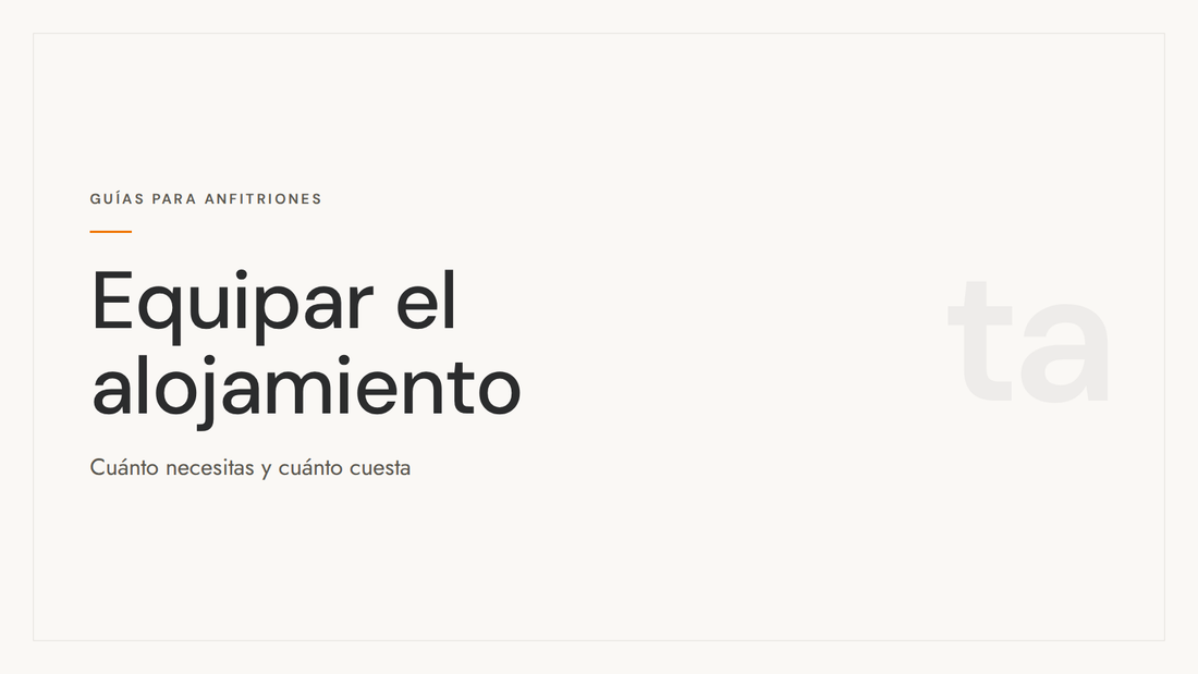Guía de todoanfitriones sobre cómo equipar un alojamiento turístico